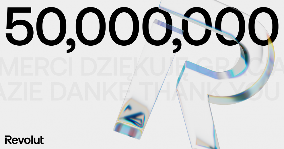 Revolut hat 50 Mio. Kunden weltweit erreicht und strebt nach globaler Führungsposition als Digitalbank.